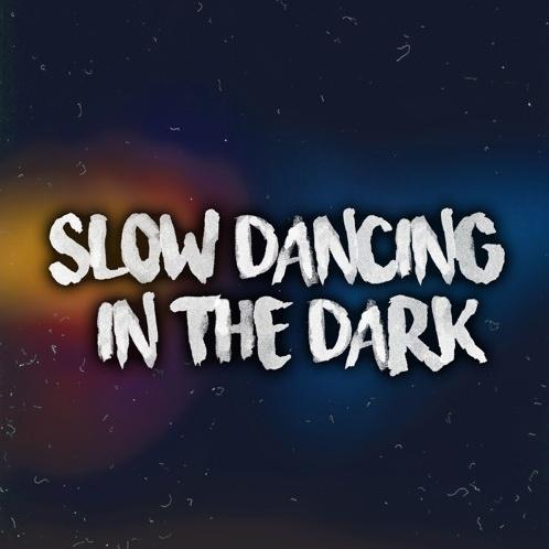 SLOW DANCING IN THE DARK