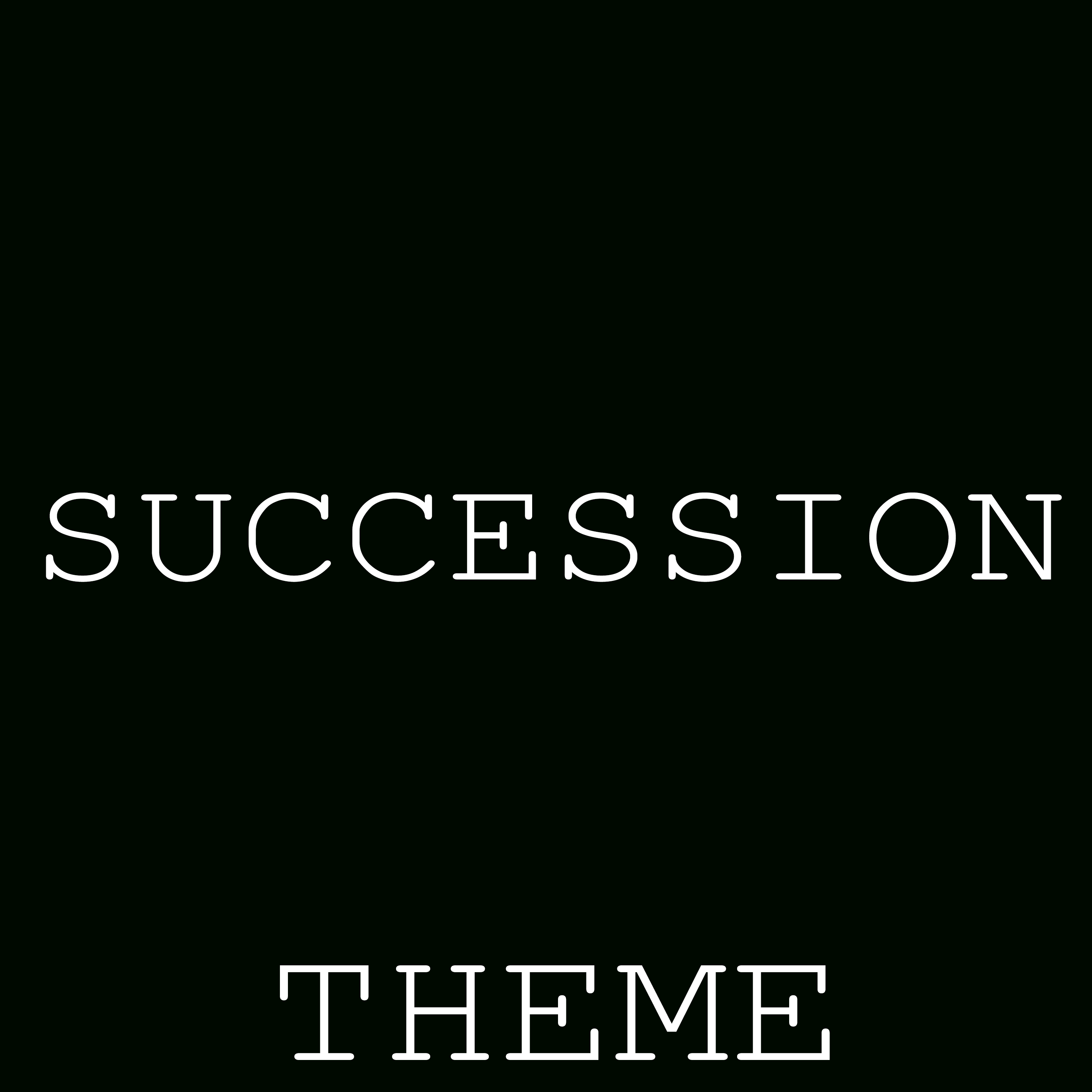 Succession Theme