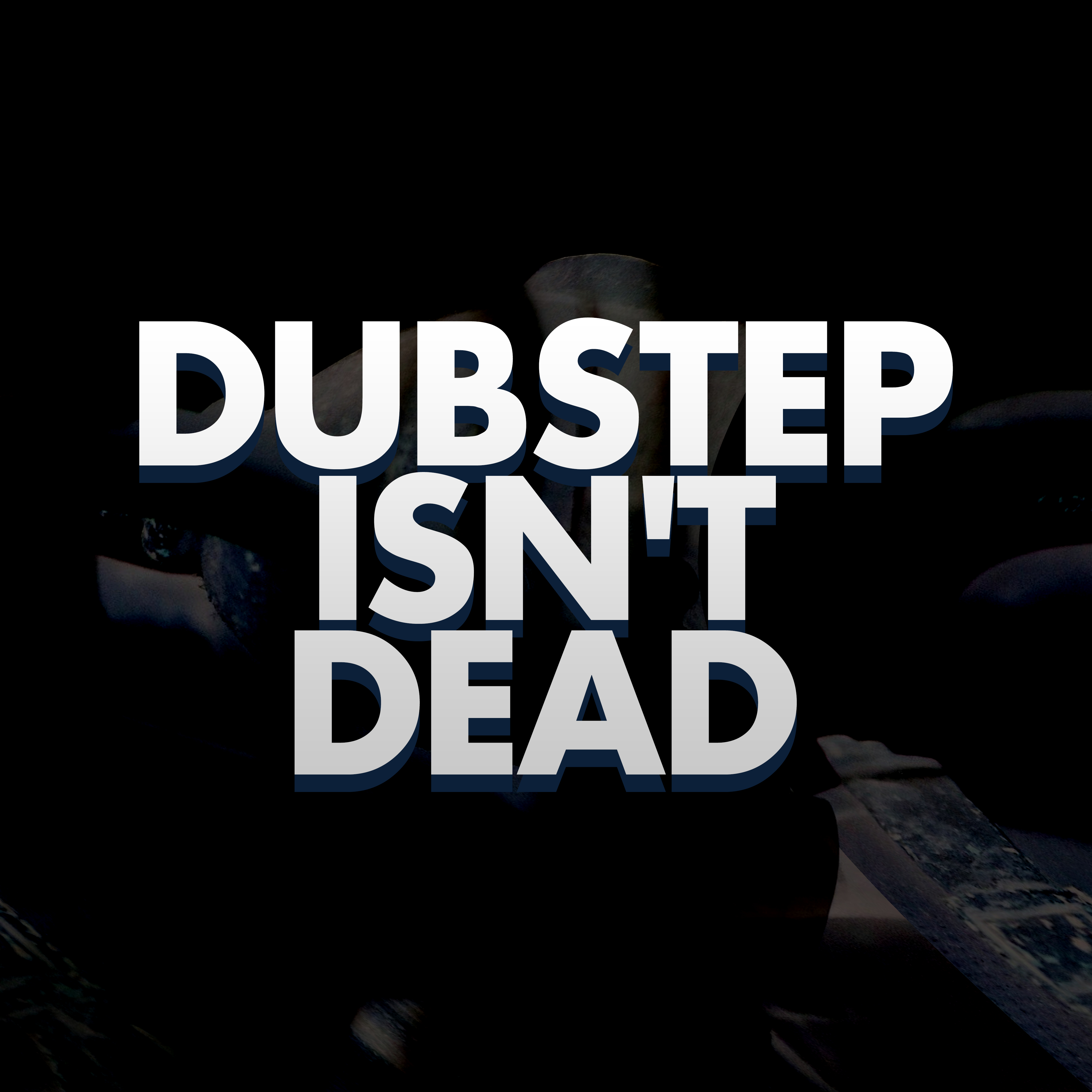 Dubstep Isn't Dead