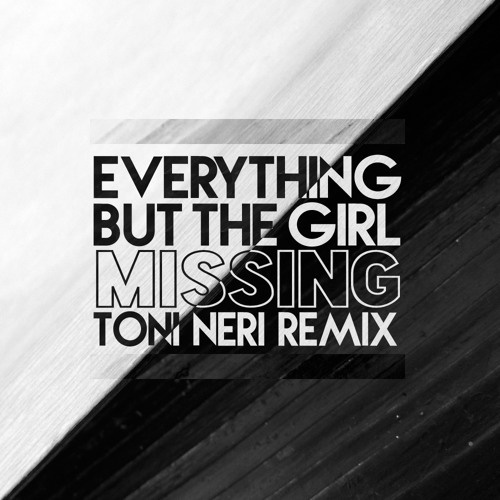 Missing (Toni Neri Remix)