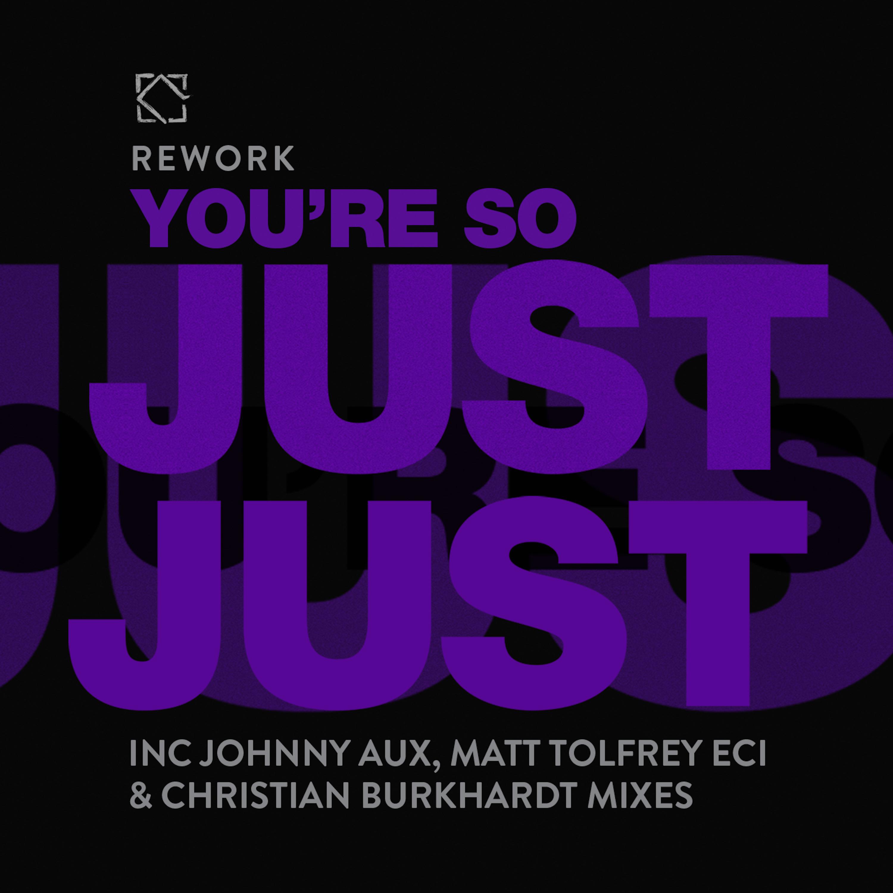 You're So Just Just (Johnny Aux Remix)