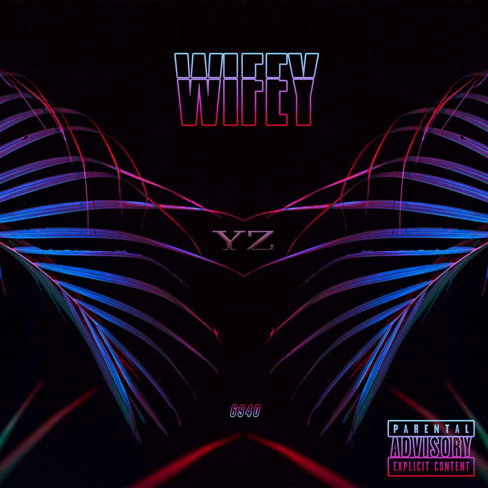 YZ - Wifey (Prod. By DCQ Beatz)