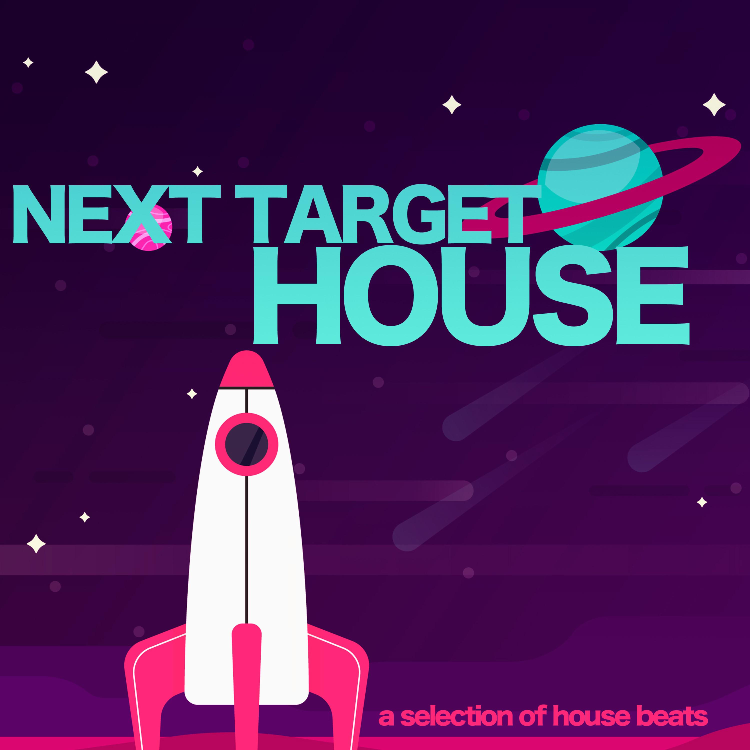 Next Target, House!