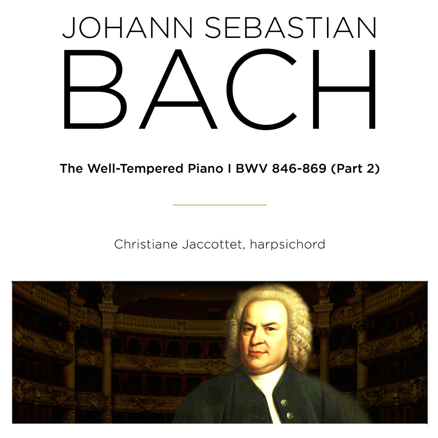 Bach: The Well Tempered Piano I, BWV 846 - 869, Pt. 2