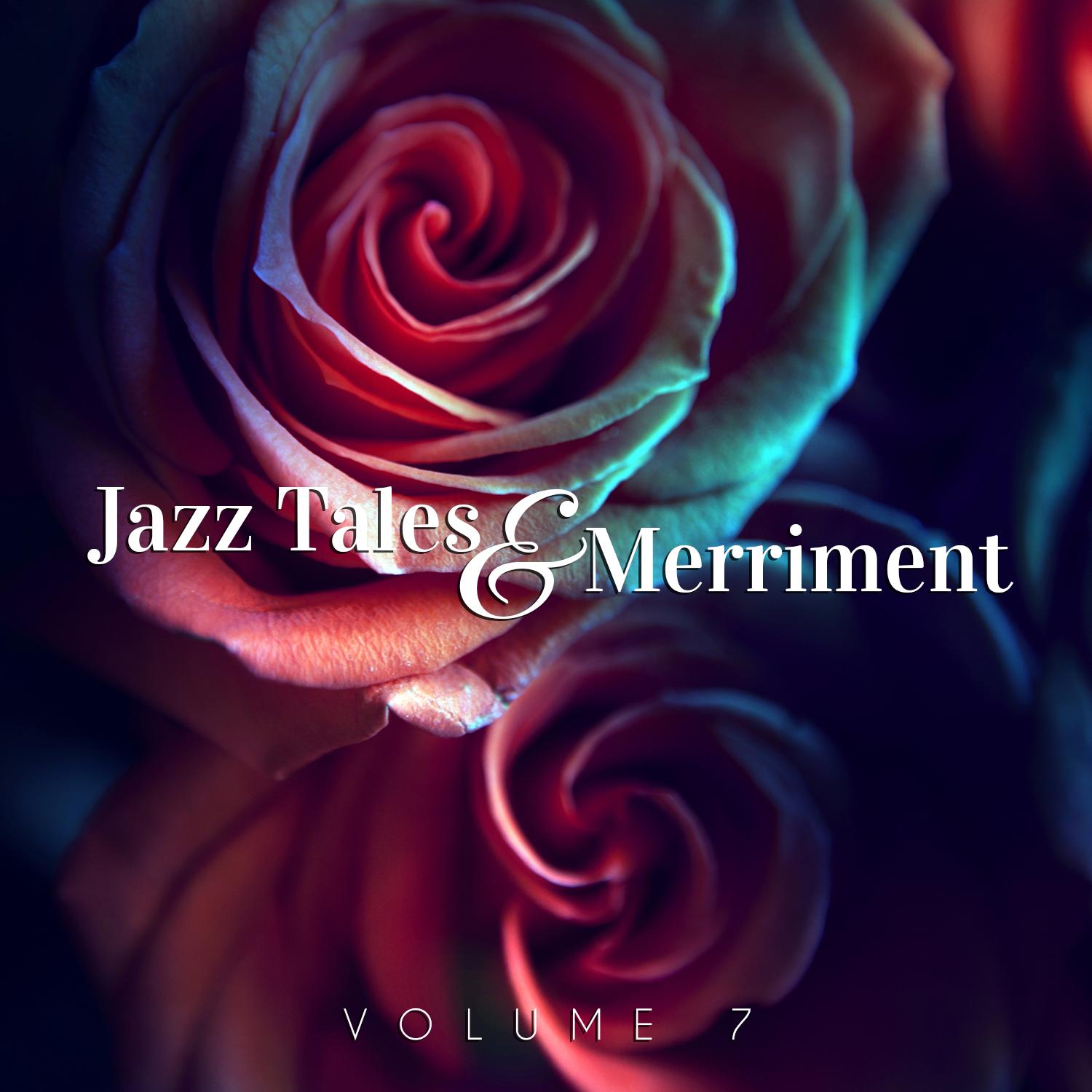 Jazz Tales & Merriment, Vol. 7