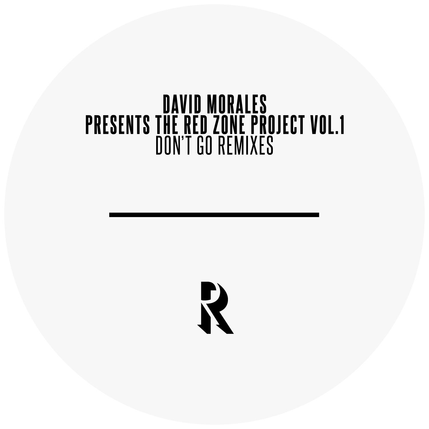 David Morales presents The Red Zone Project Vol.1 - Don't Go (Remixes)