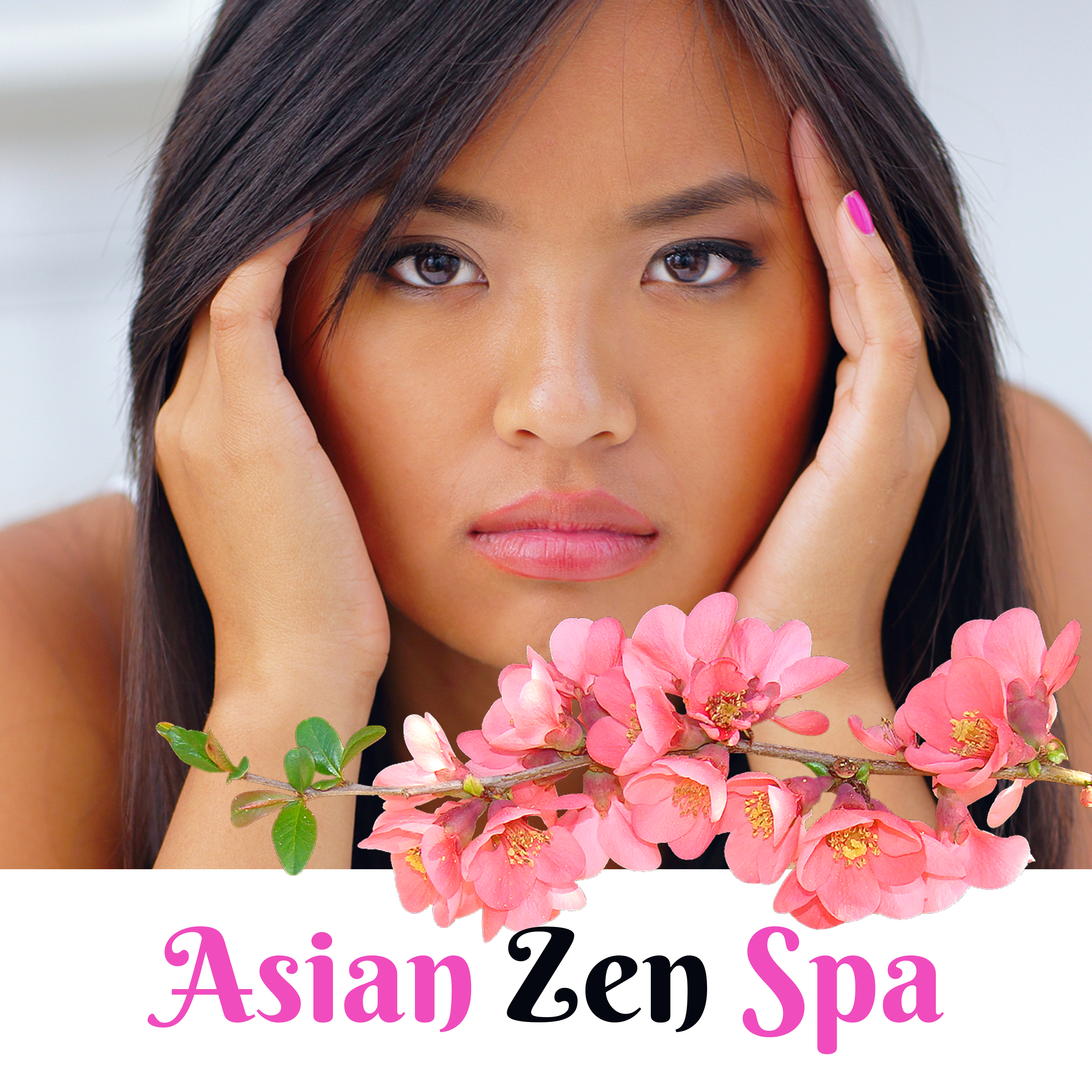 Asian Zen Spa – Deep Relief, Anti Stress Music, Healing Body, Inner Zen, Relax, Soft Spa Music, Classic Massage