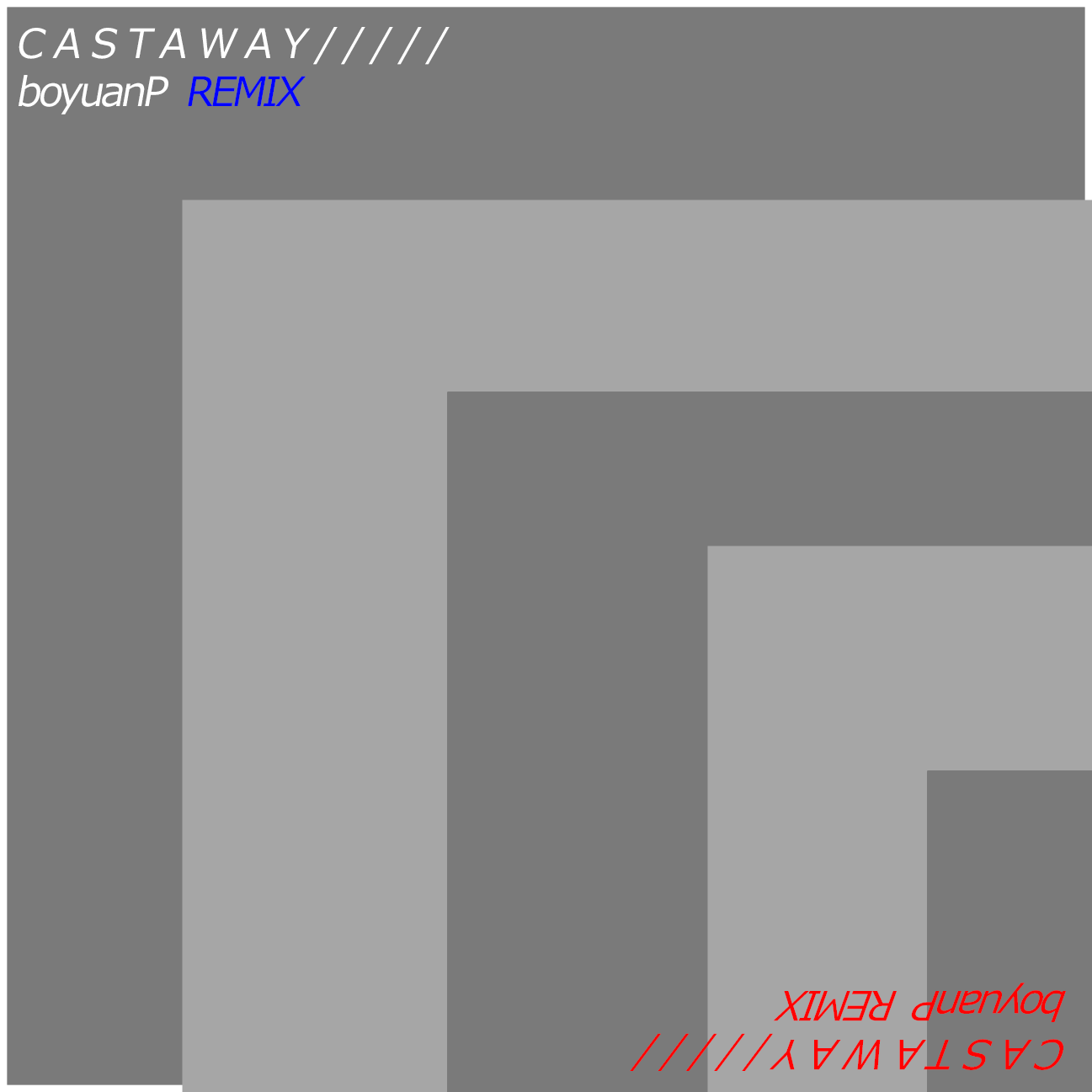 CASTAWAY（BoyuanP REMIX）