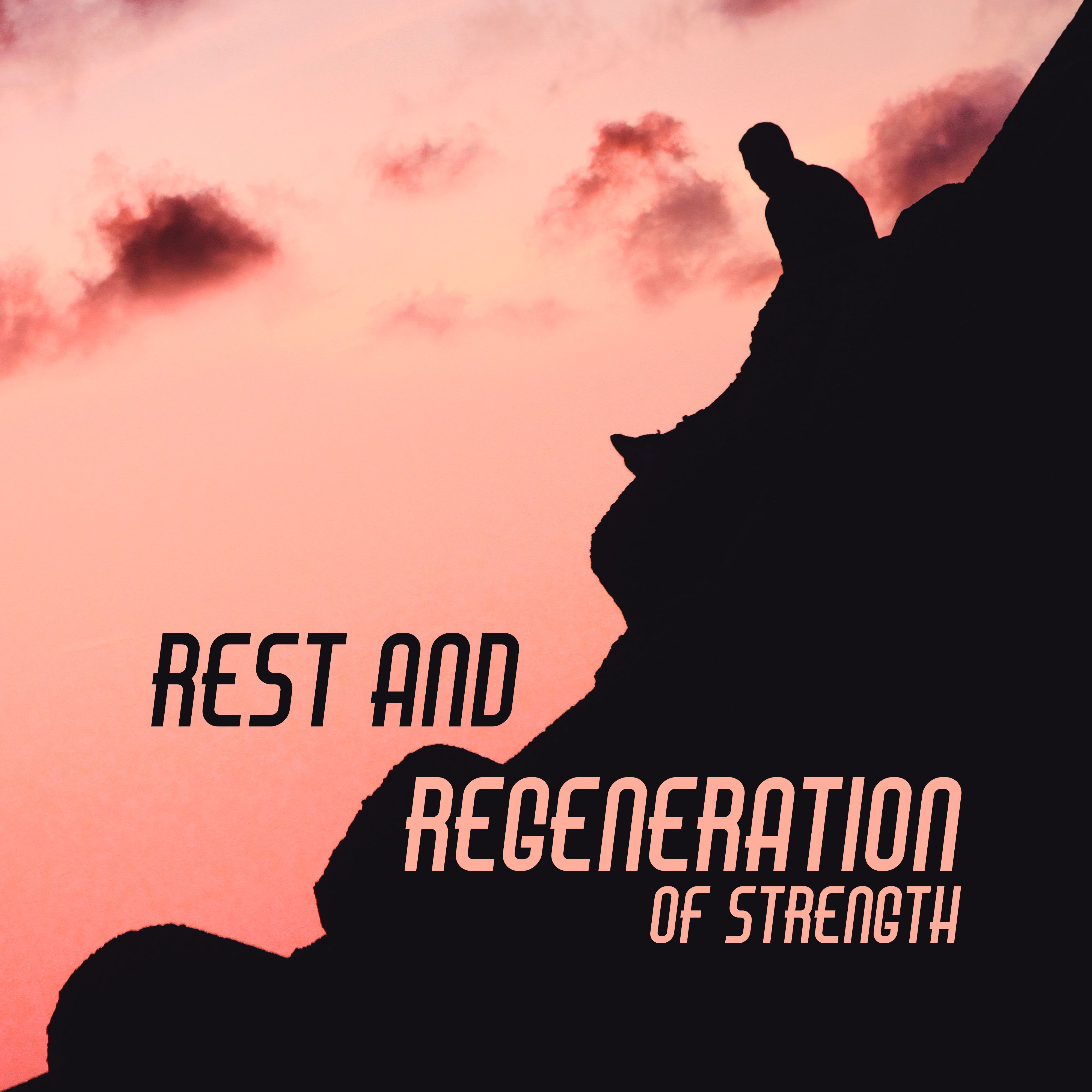 Rest and Regeneration of Strength