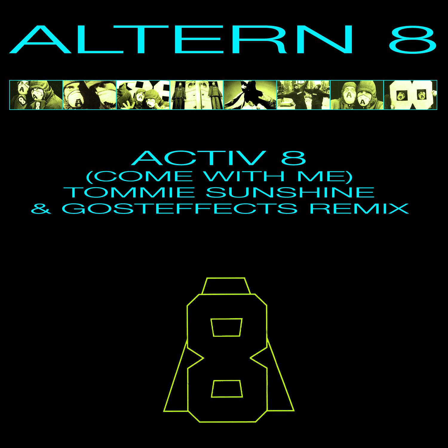 Activ 8 (Come With Me) (Tommie Sunshine & Gosteffects Mix)