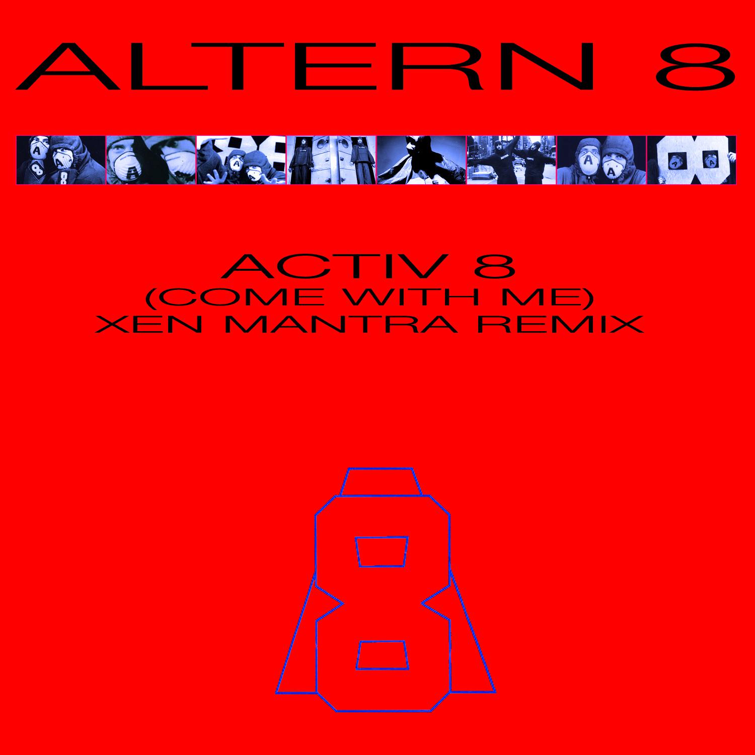 Activ 8 (Come With Me) (Xen Mantra Remix)