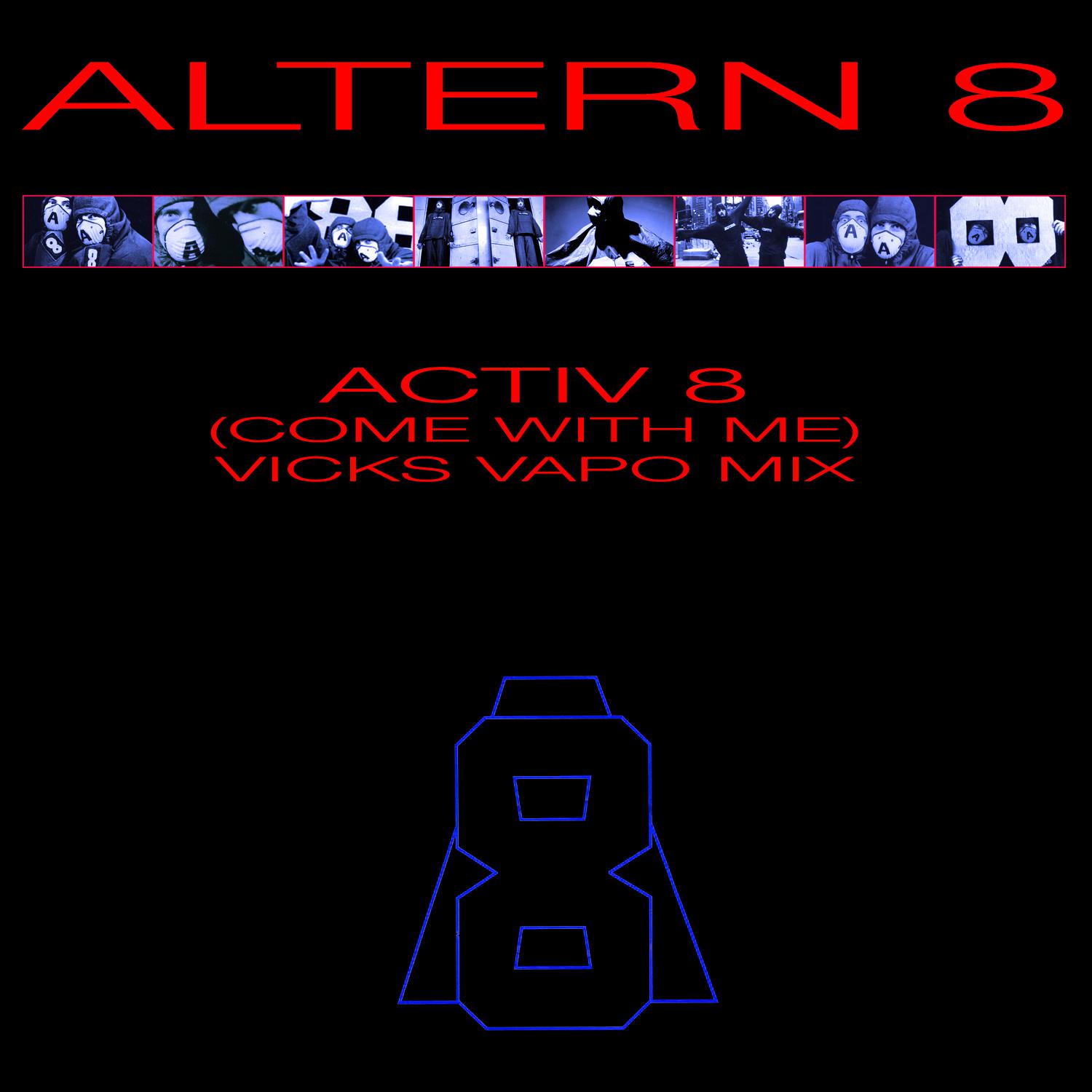 Activ 8 (Come With Me) (Vicks Vapo Mix)