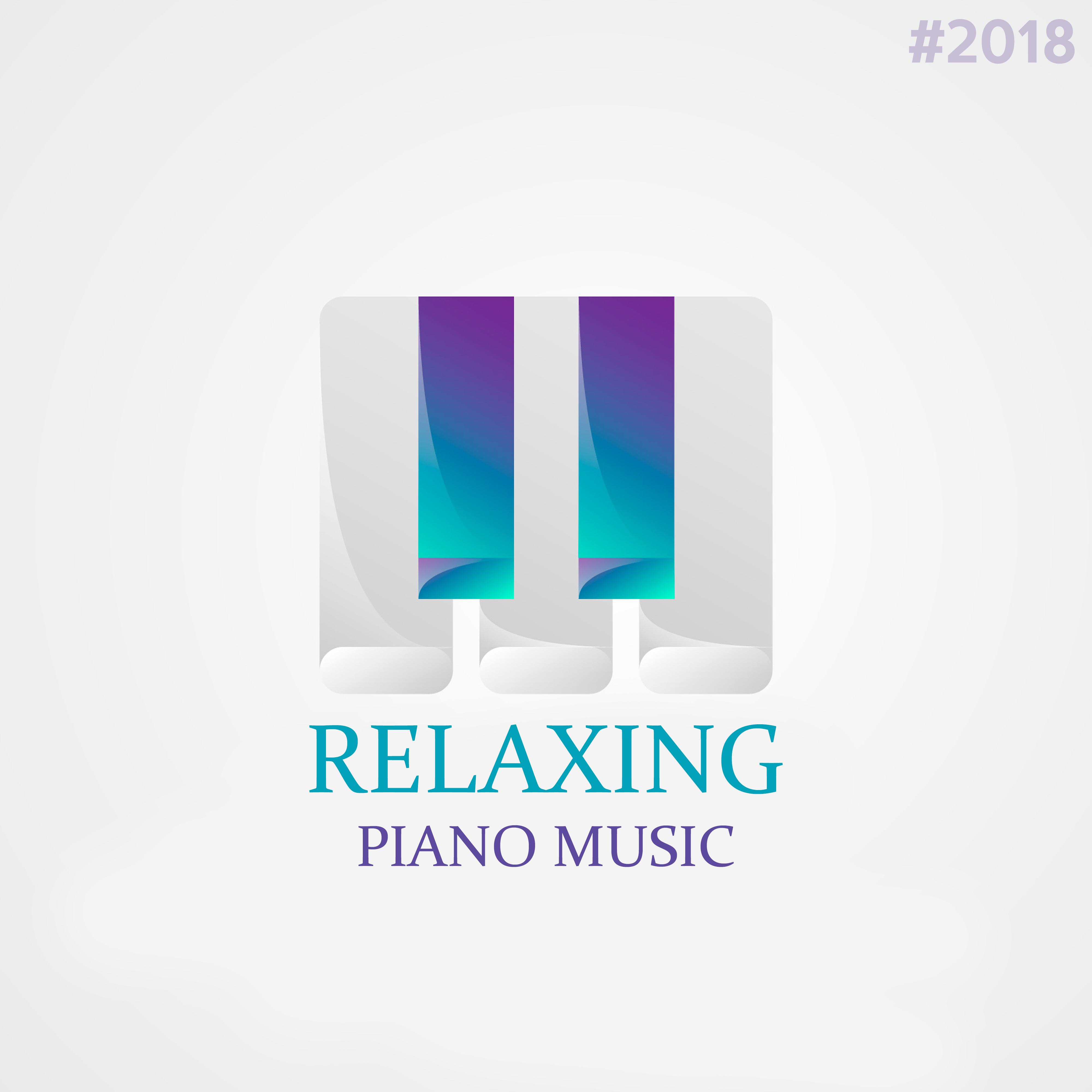 #2018 Relaxing Piano Music