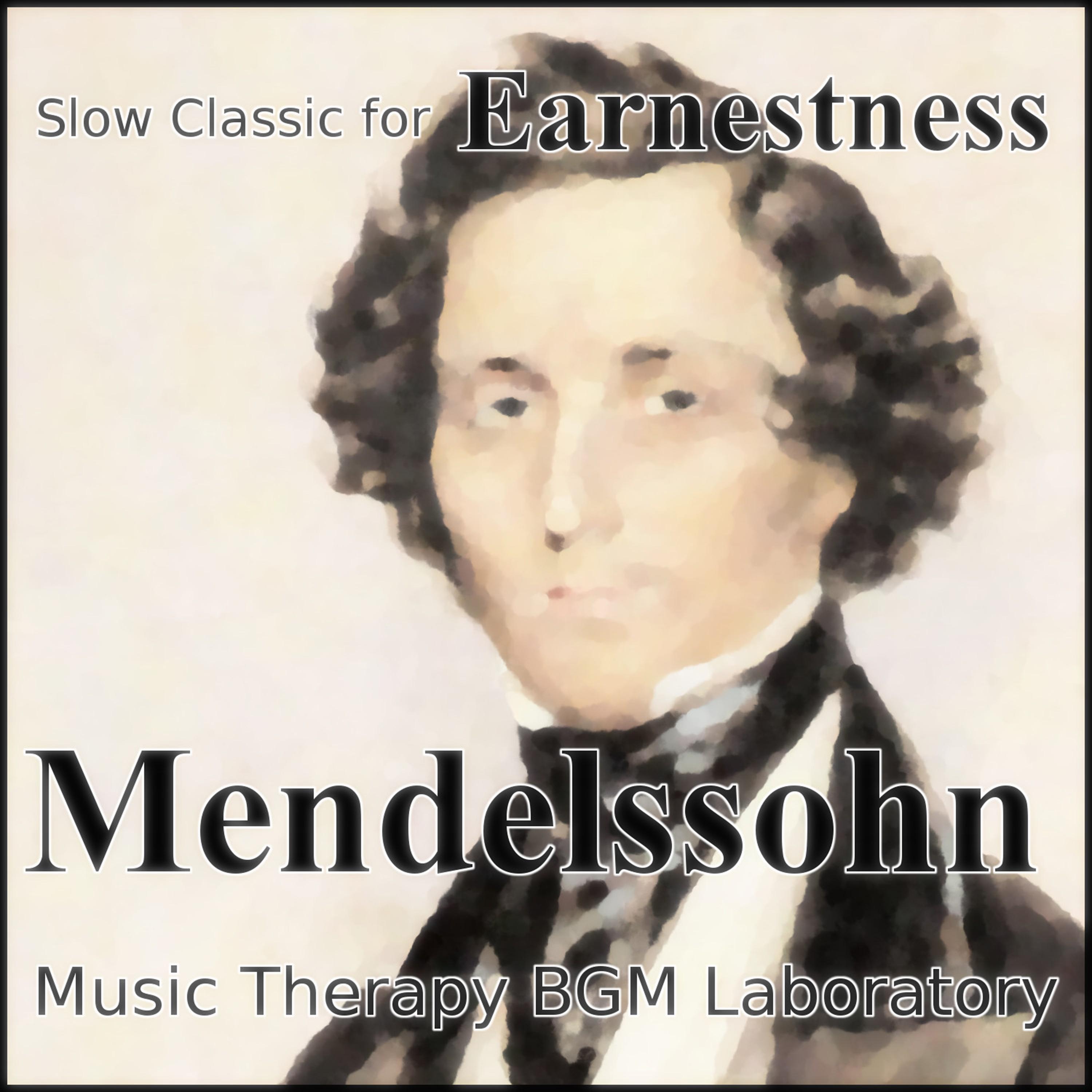 Slow Classic for Earnestness "Mendelssohn"