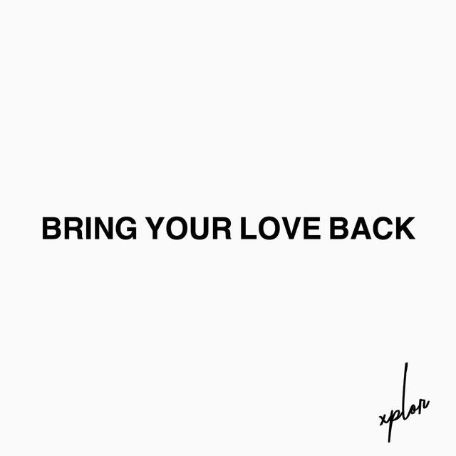 Bring Your Love Back