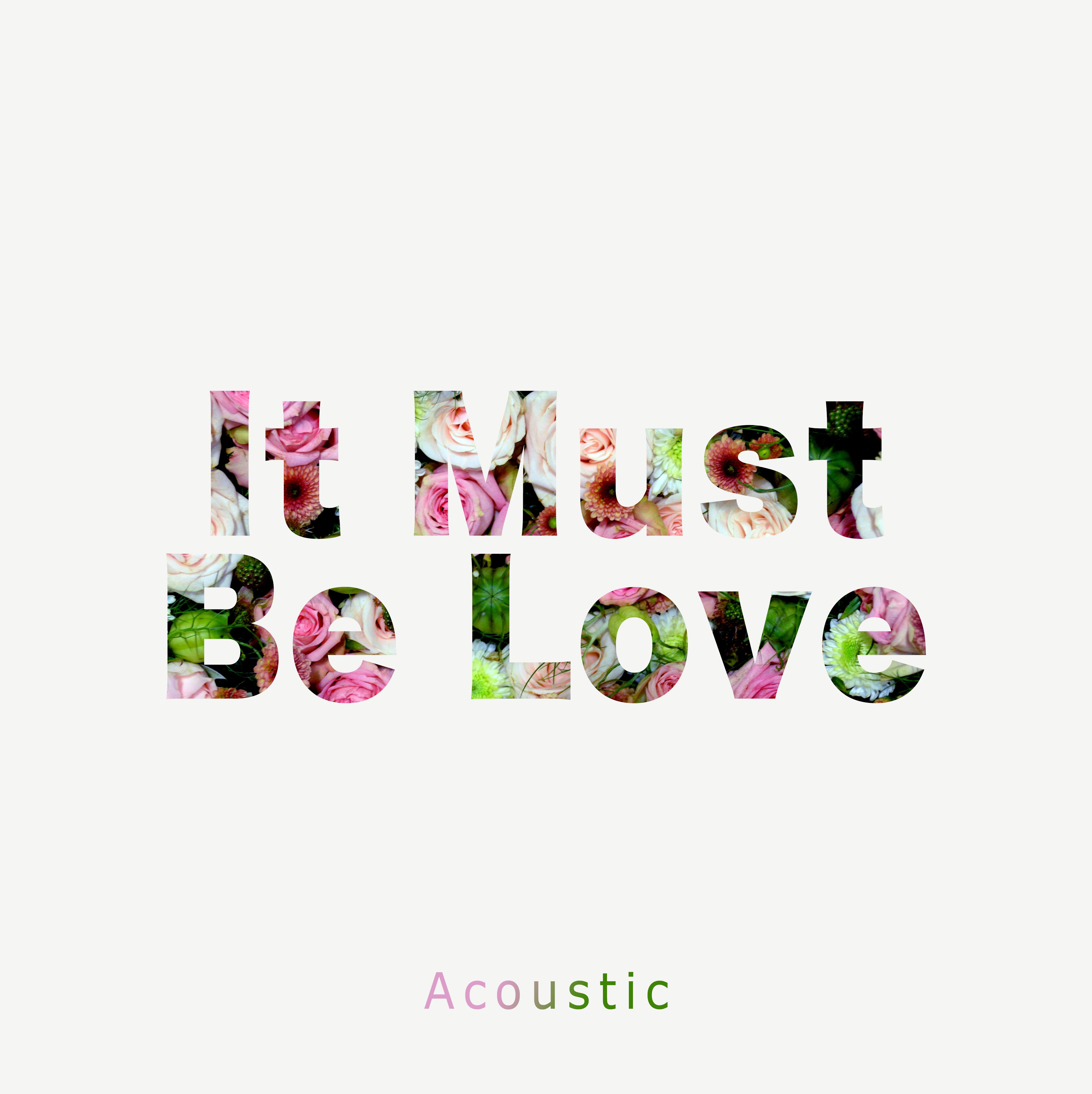 It Must Be Love (Acoustic)