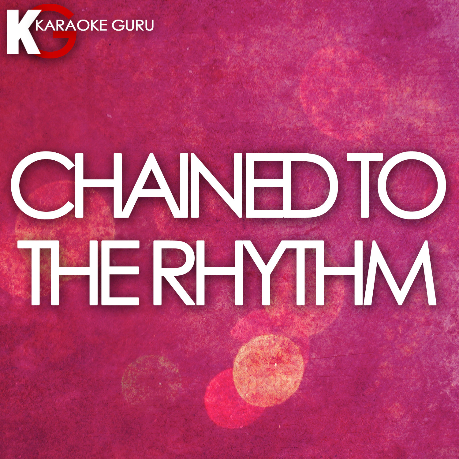 Chained to the Rhythm (Karaoke)