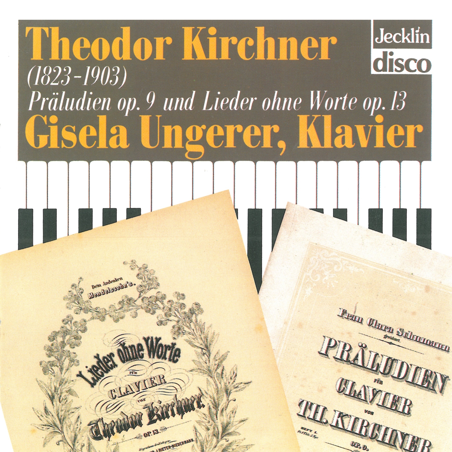 Theodor Kirchner: Präludien, Op. 9 & Lieder ohne Worte, Op. 13