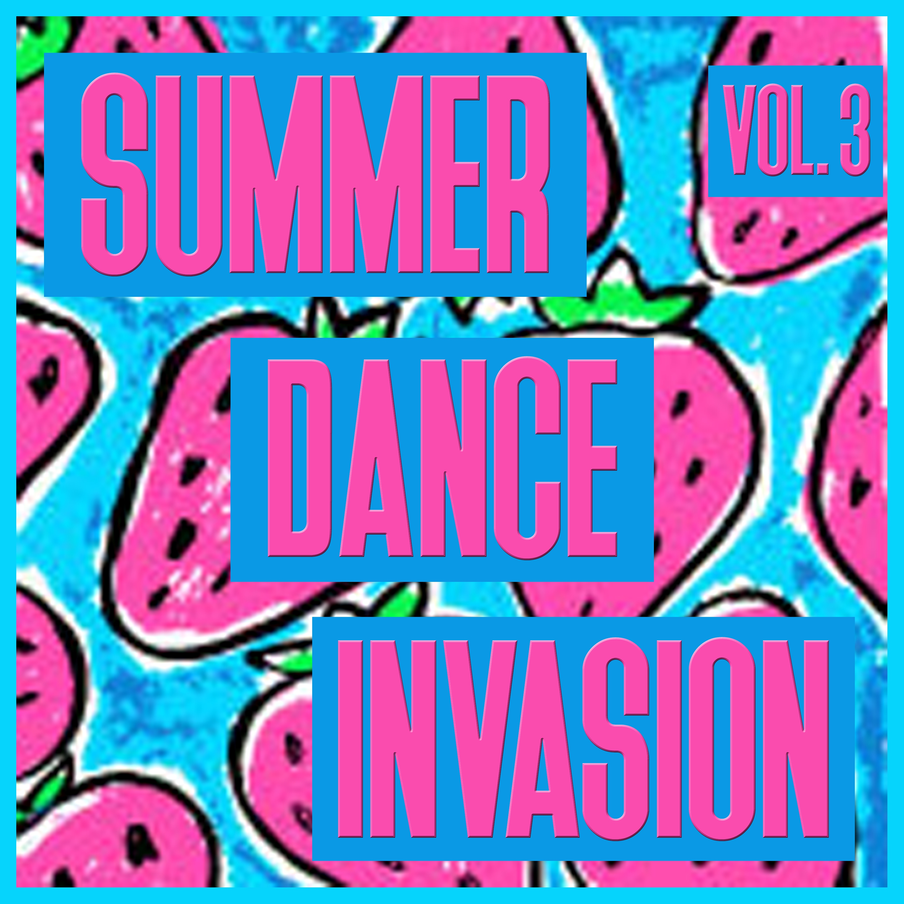 Summer Dance Invasion, Vol. 3 - Selection of Dance Music