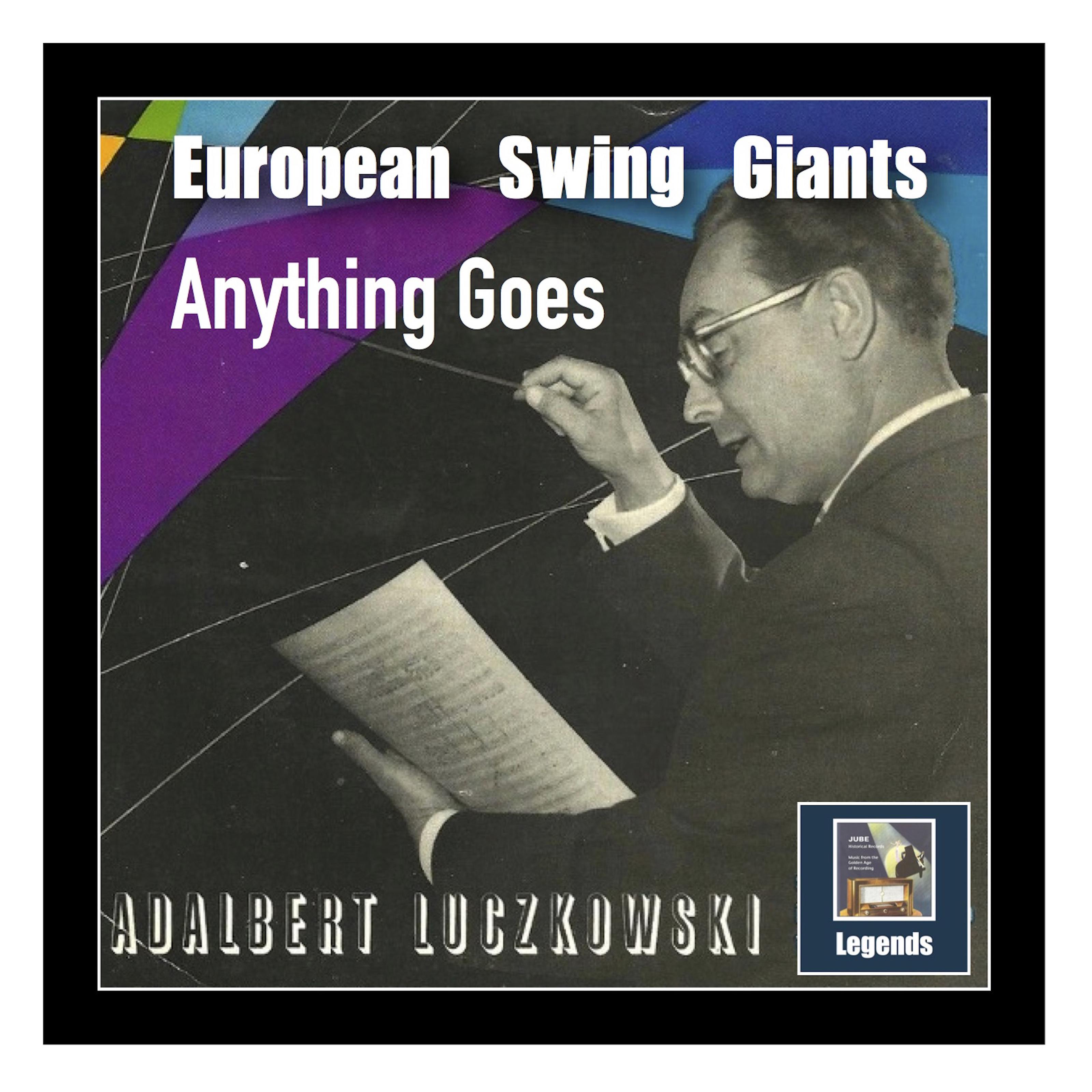 European Swing Giants: Anything Goes – Adalbert Luczkowski