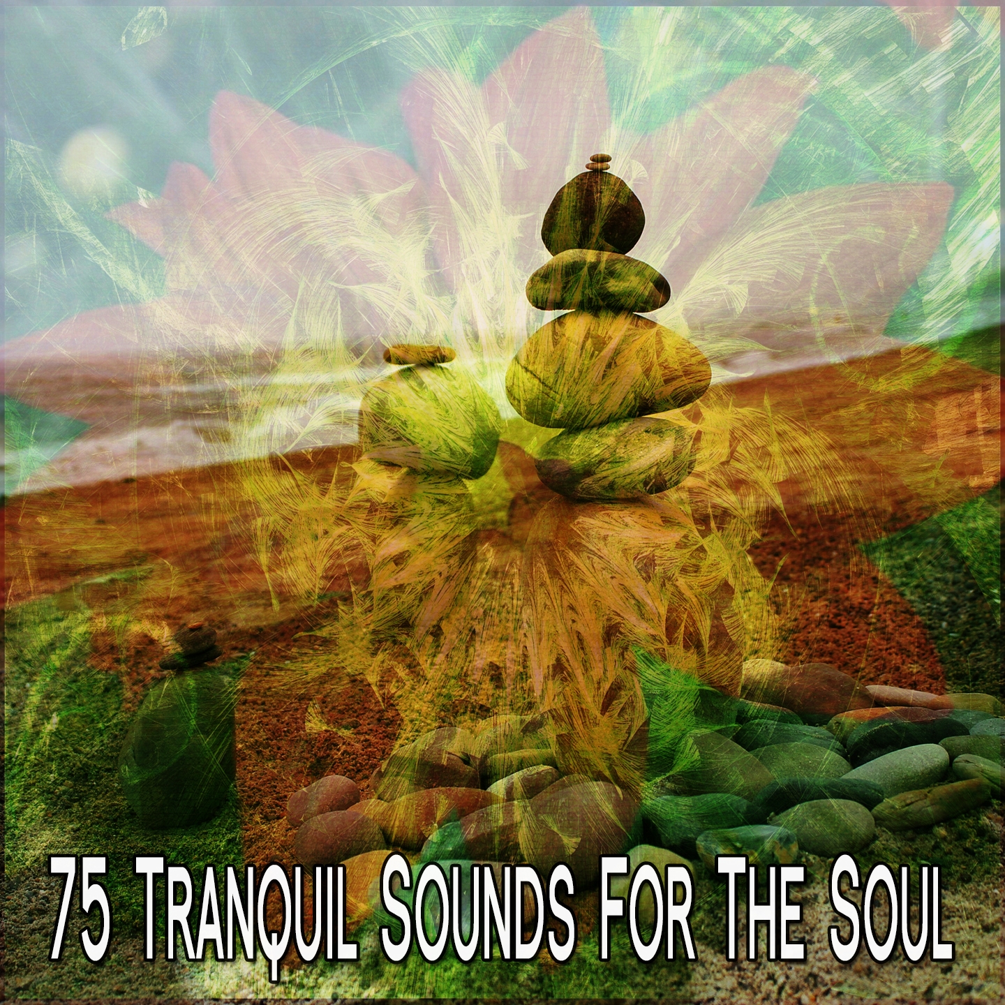 75 Tranquil Sounds For The Soul
