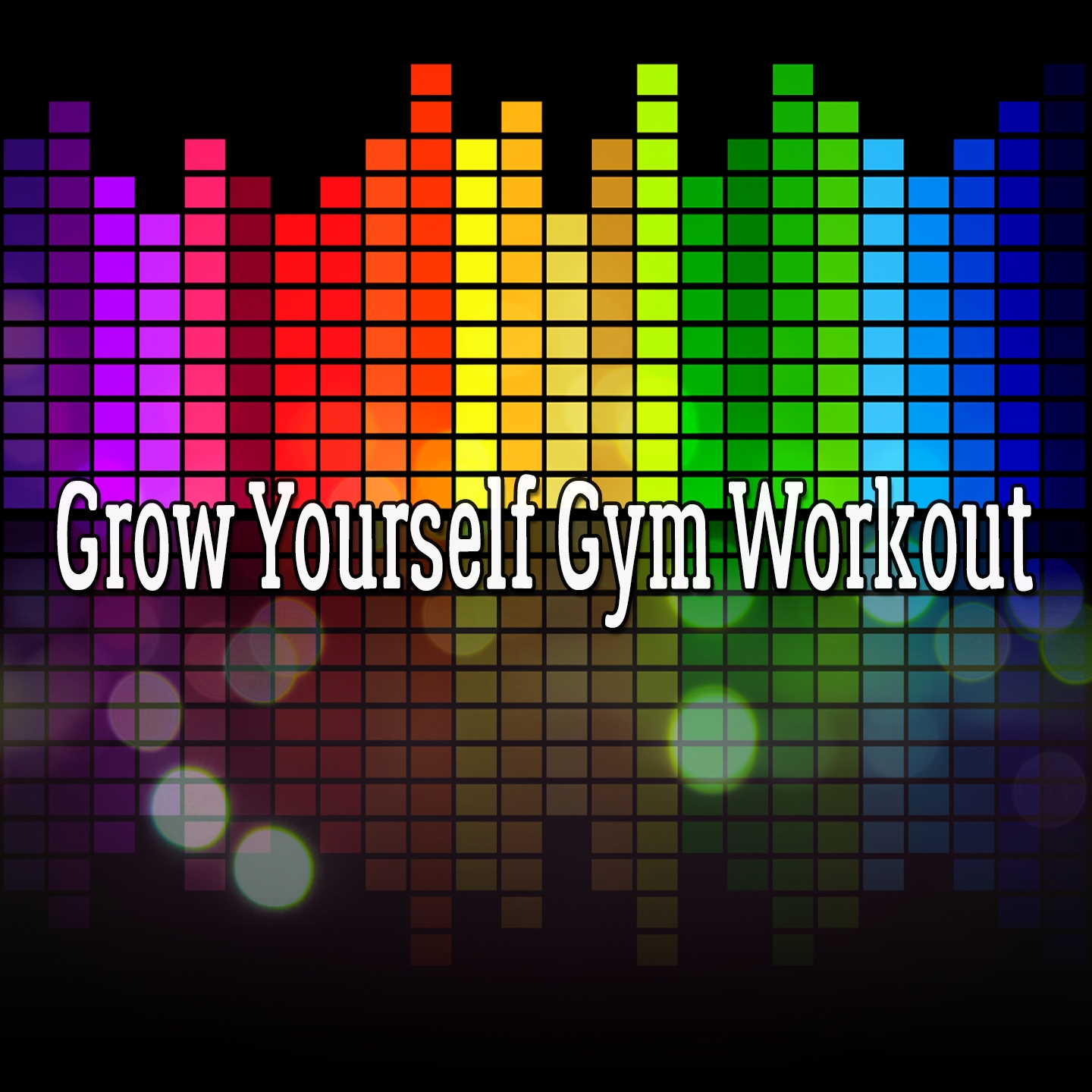 Grow Yourself Gym Workout