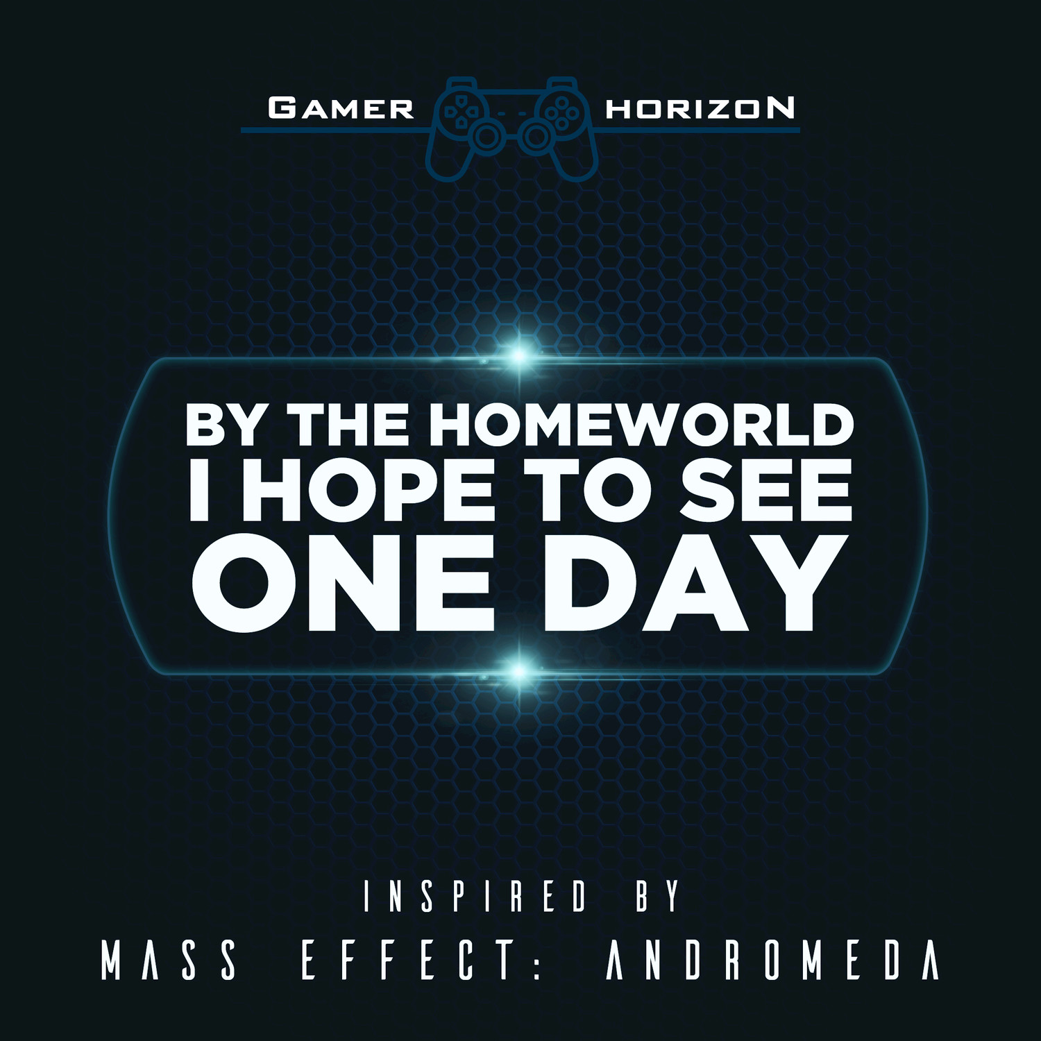 By the Homeworld I Hope to See One Day (Inspired by 'Mass Effect: Andromeda")