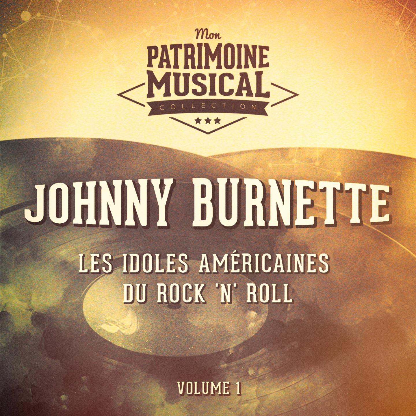 Les idoles américaines du rock 'n' roll : Johnny Burnette, Vol. 1