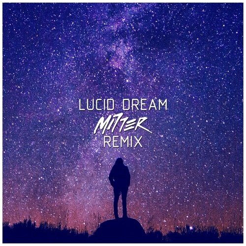 Lucid Dream (Mi77er Remix)