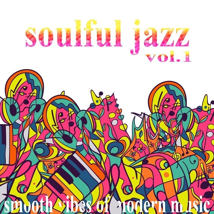 Soulful Jazz Vol.1 (Smooth Vibes of Modern Music)