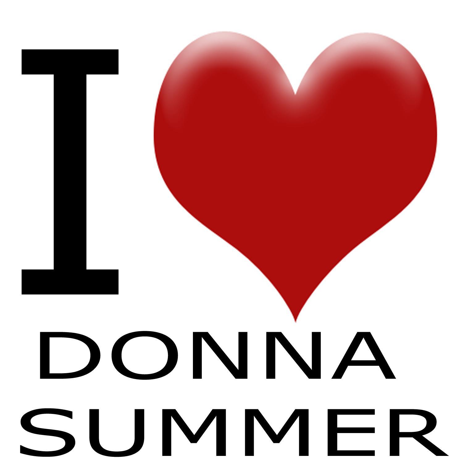 I love Donna Summer