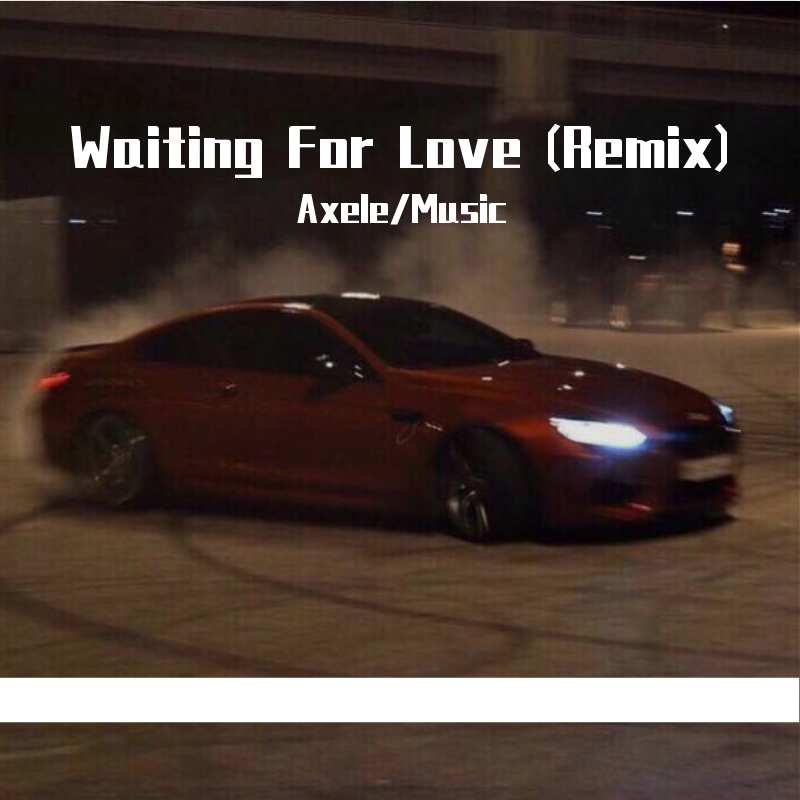 Waiting For Love (Remix)