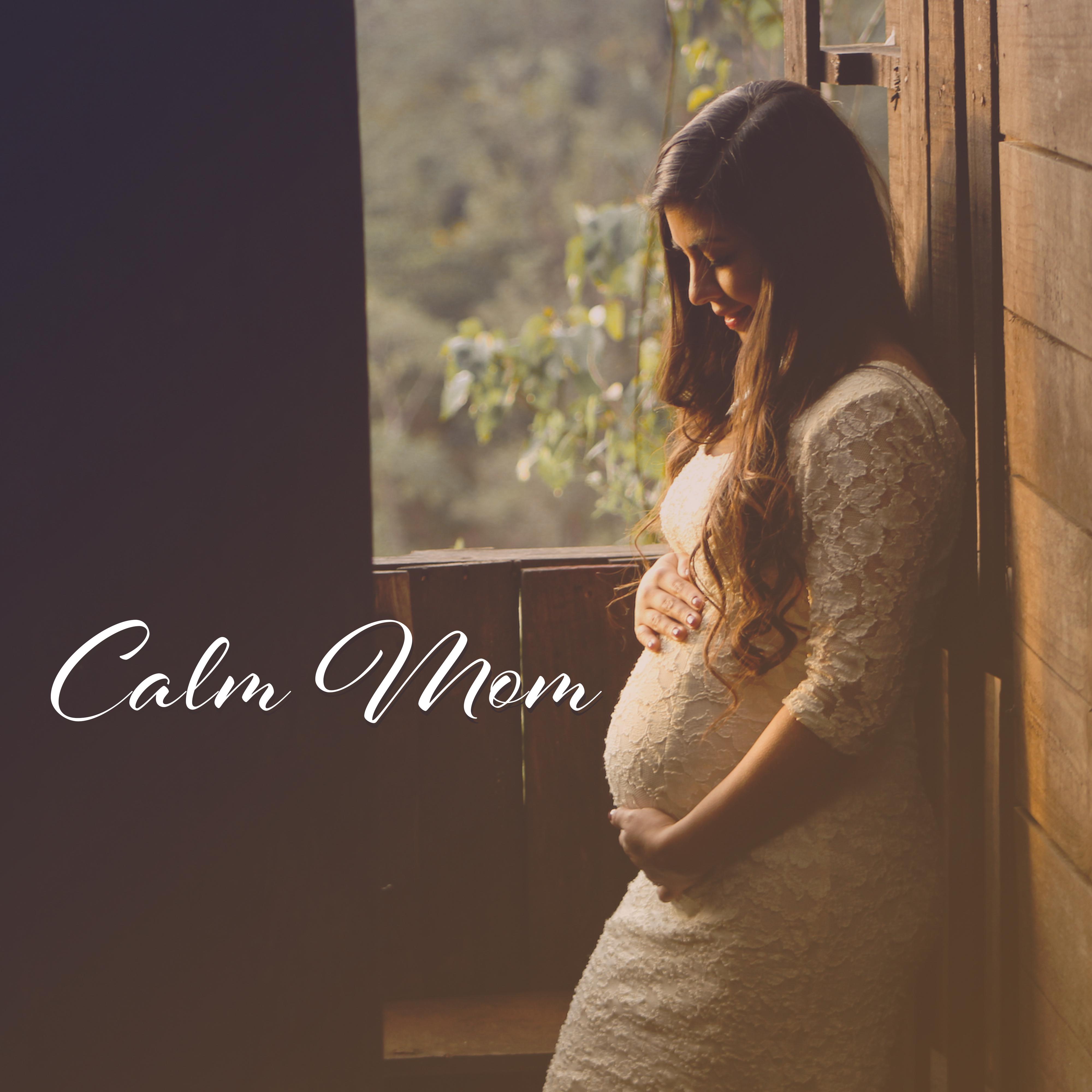 Calm Mom – Pregnancy Music, Soothing Sounds for Relaxation, Anti Stress Music, Pregnant Woman, Calm Down, Pure Rest