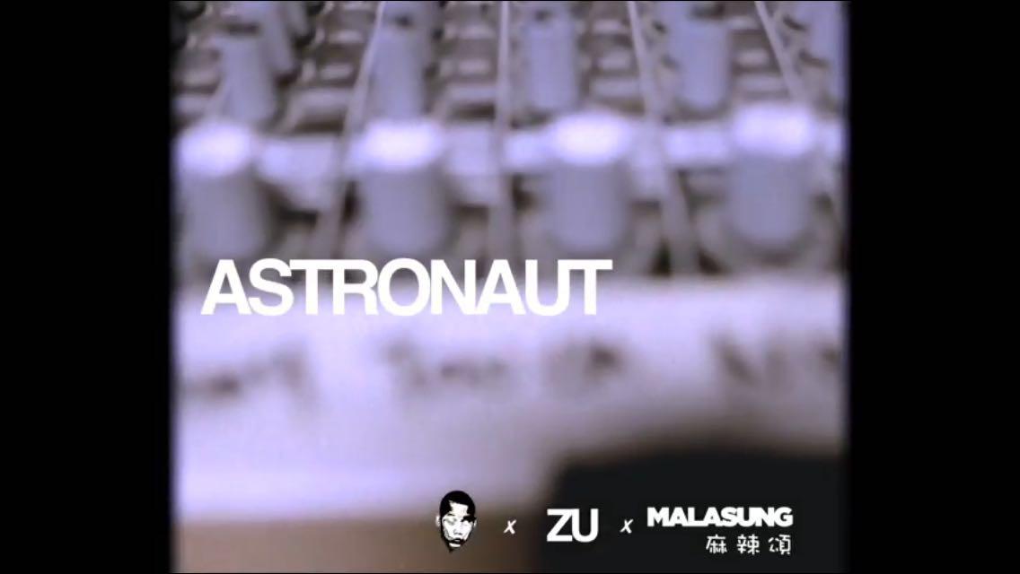 Astronaut - Scope, Zu, 麻辣颂Malasung