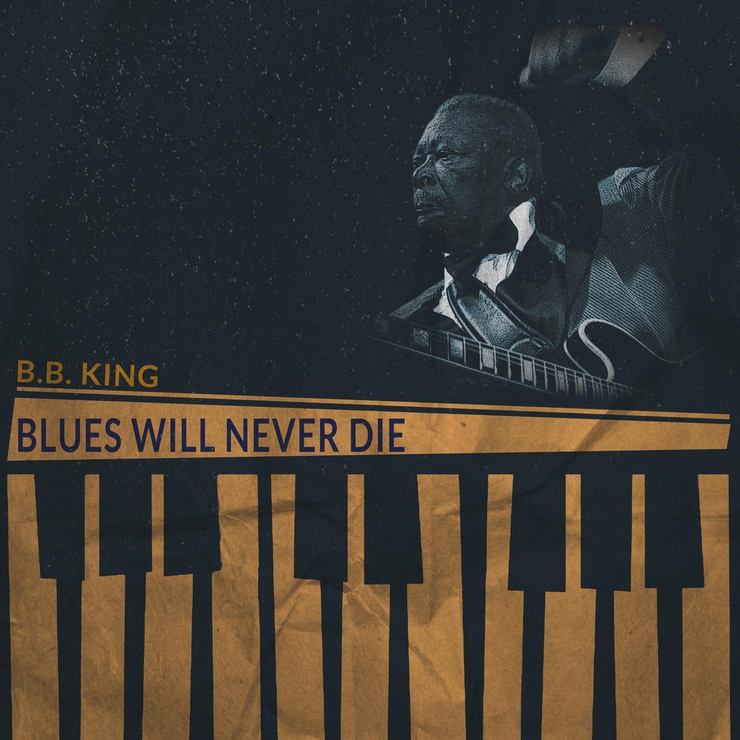 Blues Will Never Die (Remastered)