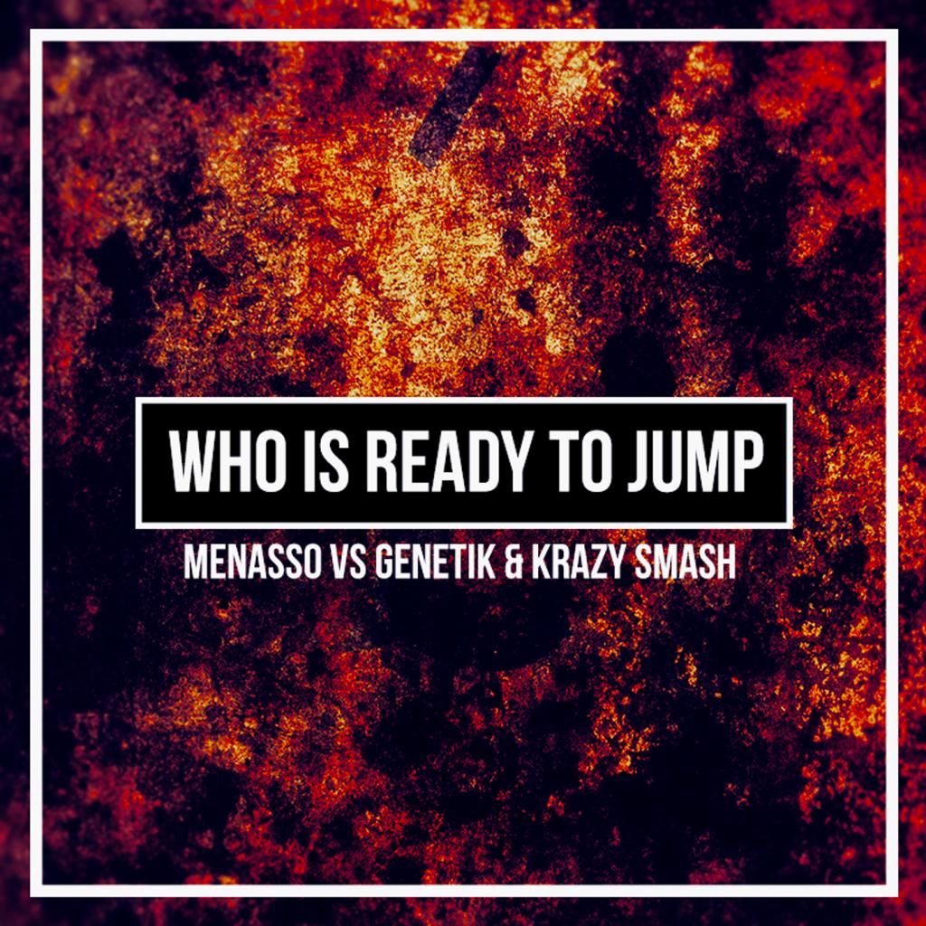 Who Is Ready To Jump (feat. Krazy Smash & GENETIK)