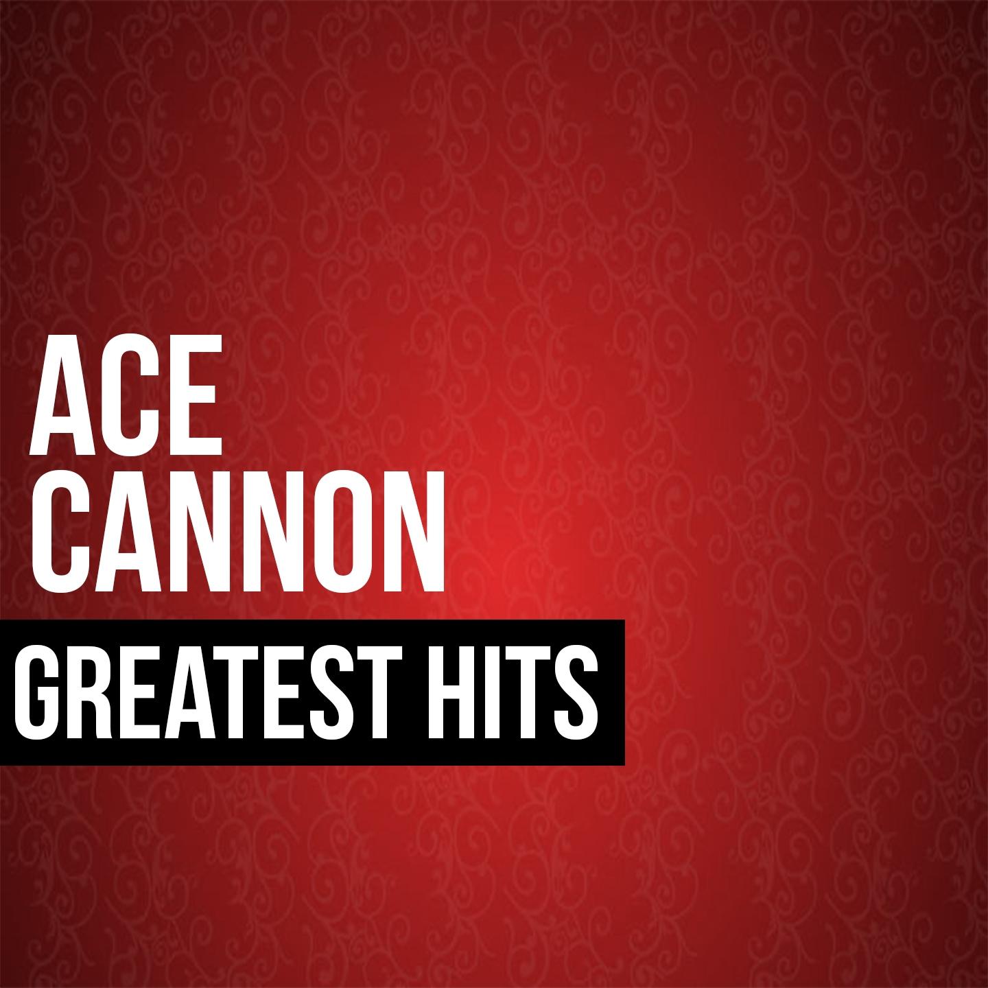 Ace Cannon Greatest Hits