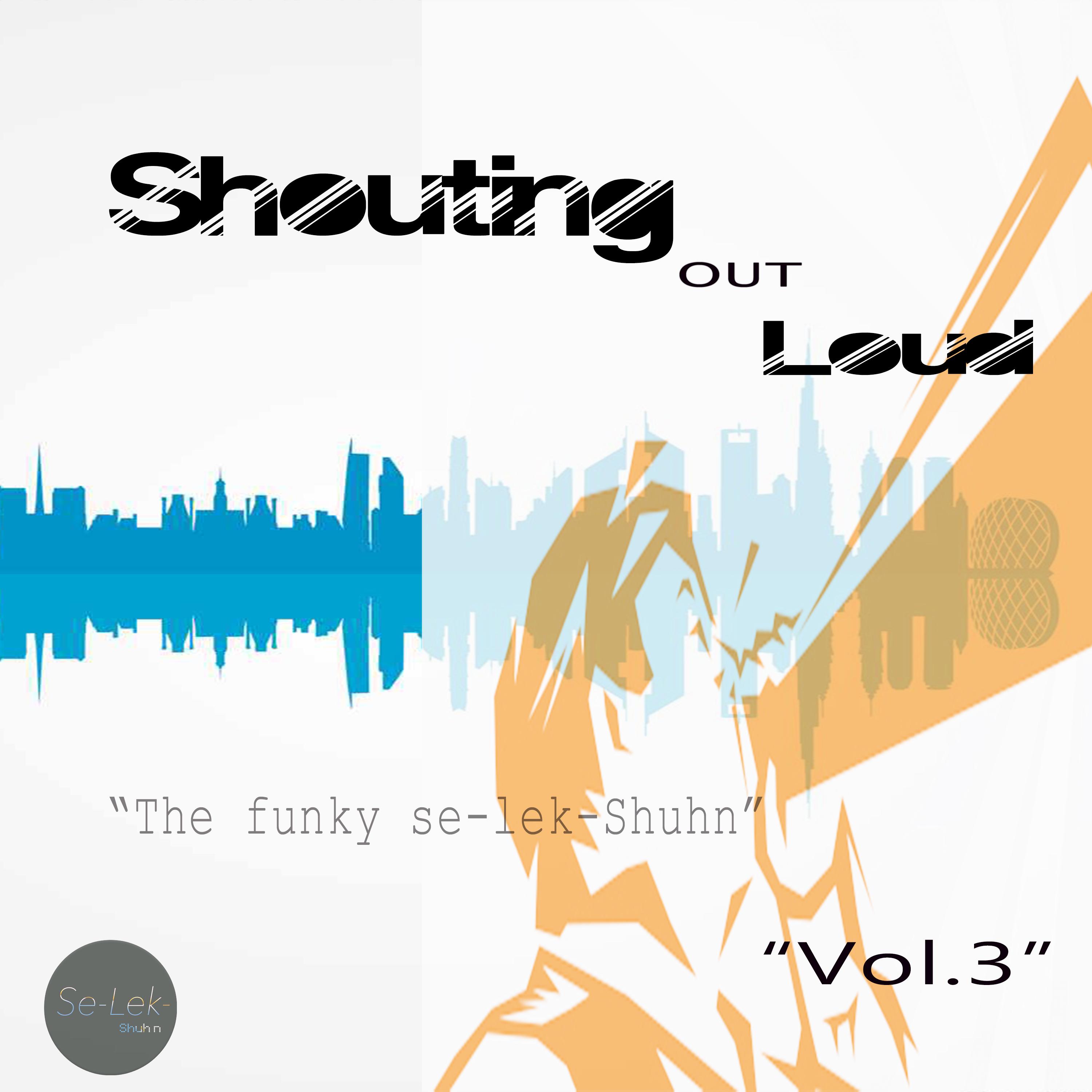 Shouting Out Loud, Vol. 3
