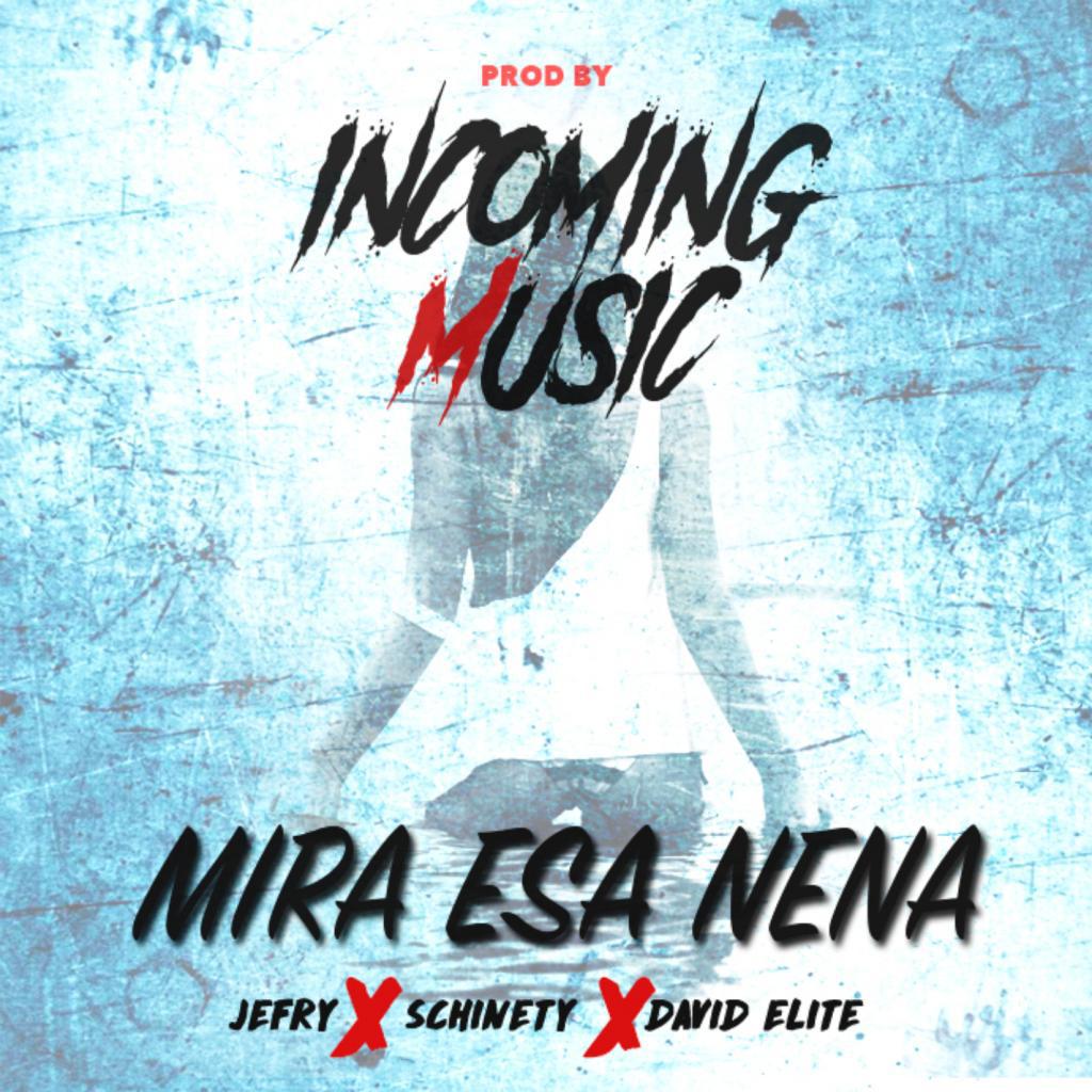 Mira Esa Nena (feat. Schinety & David Elite)