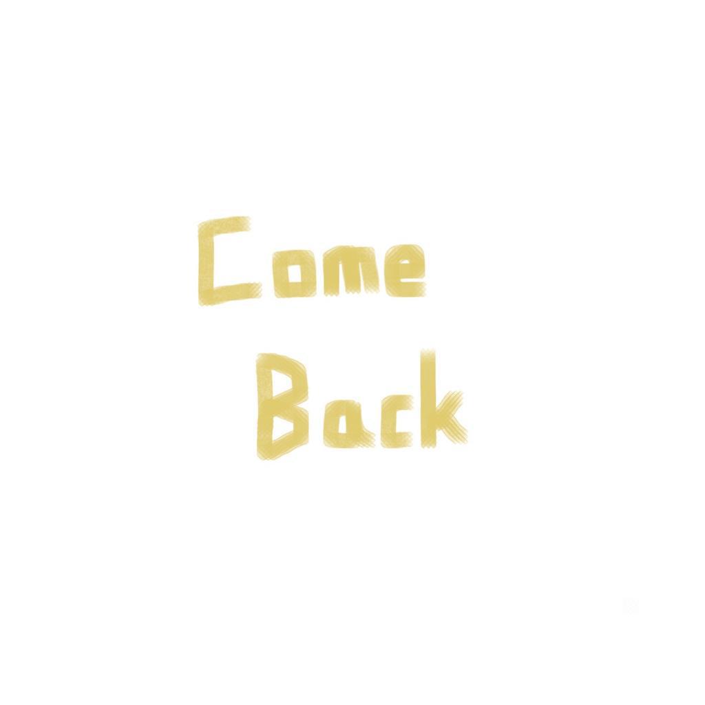 Come Back