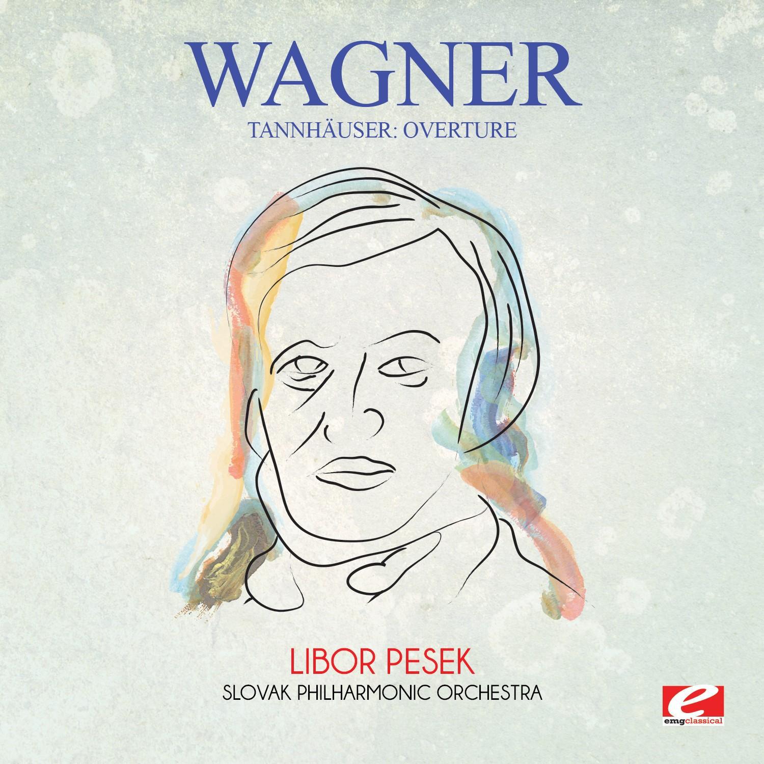 Wagner: Tannhäuser: Overture (Digitally Remastered)