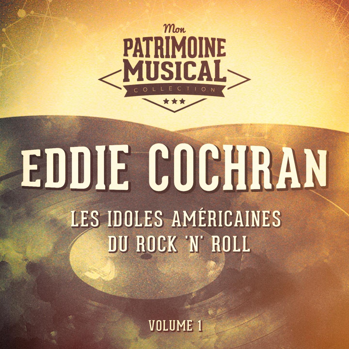 Les Idoles Américaines Du Rock 'N' Roll: Eddie Cochran, Vol. 1