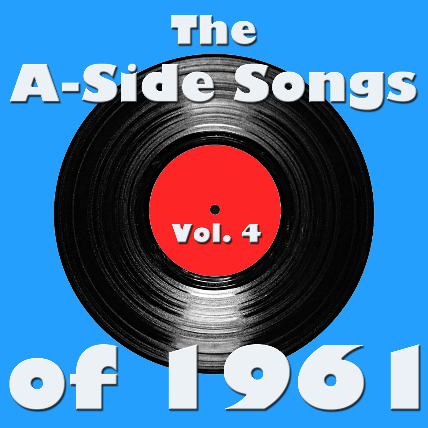The A-Side Songs of 1961, Vol. 4