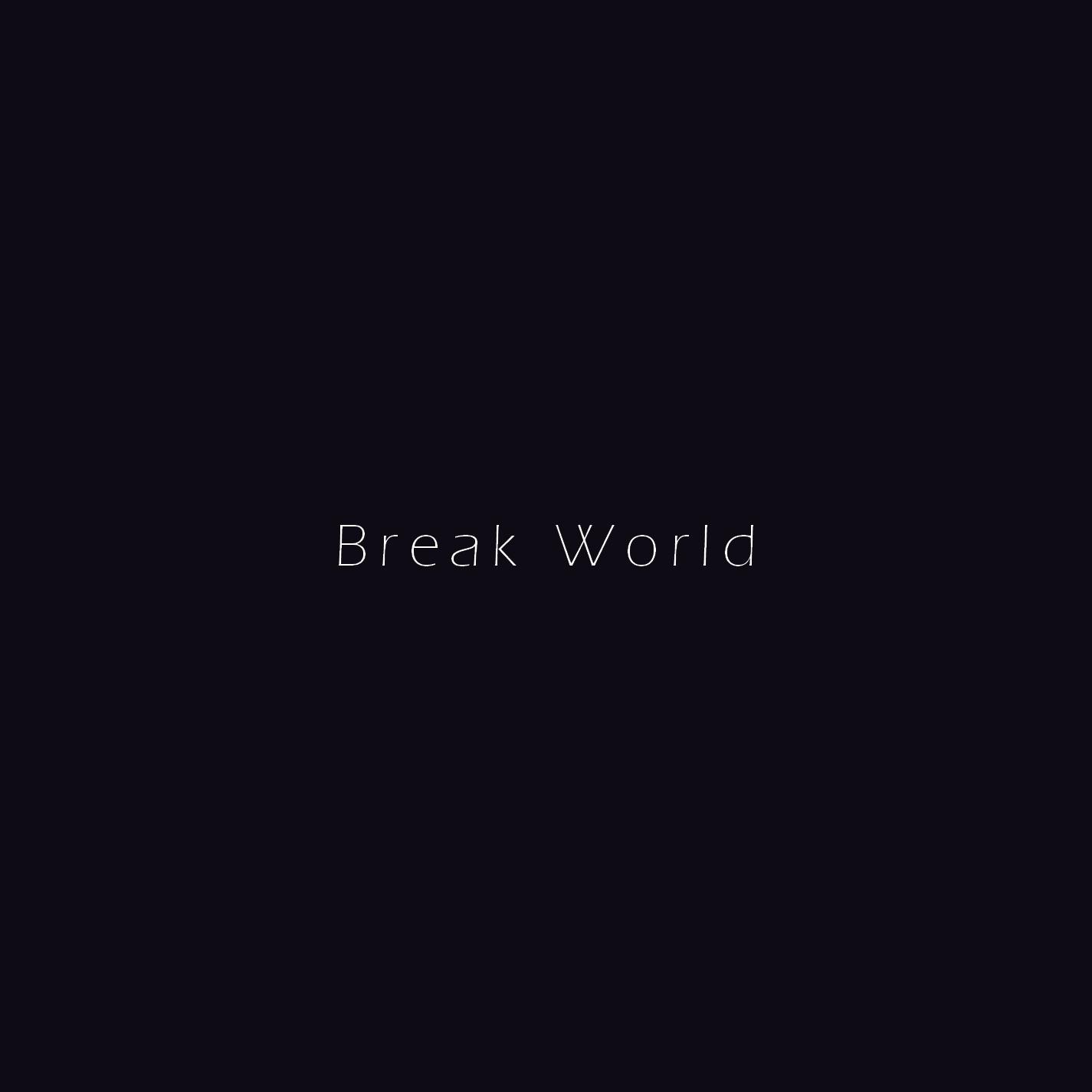 Break World