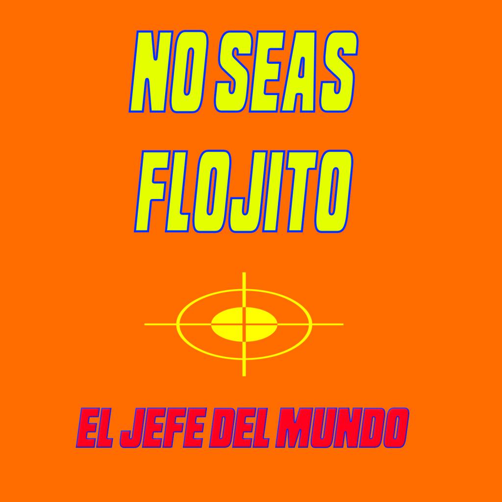 No Seas Flojito