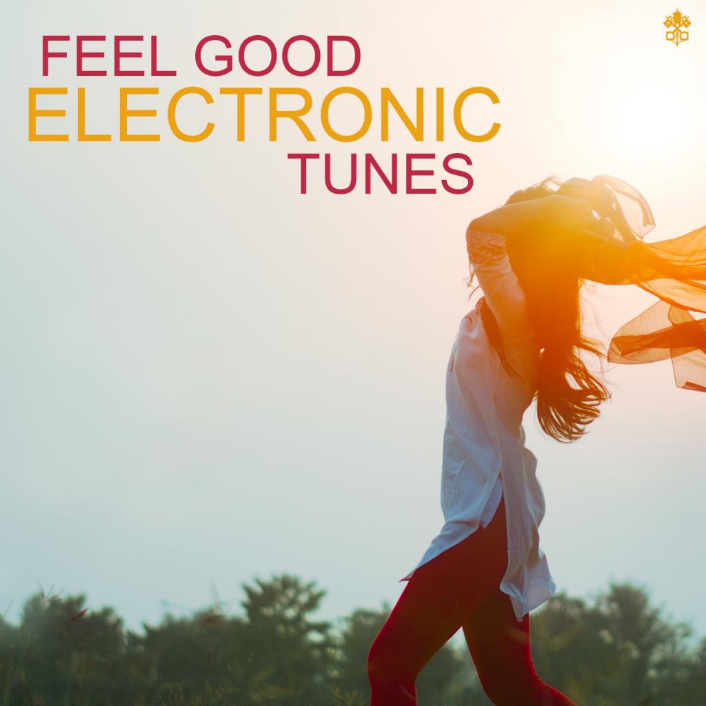 Feel Good Electronic Tunes
