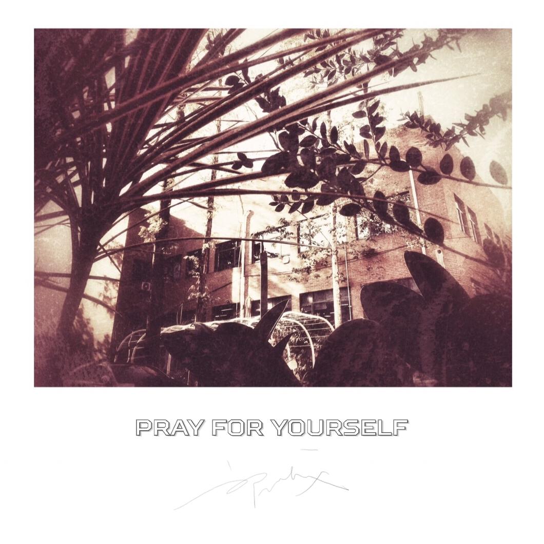 Pray For Yourself