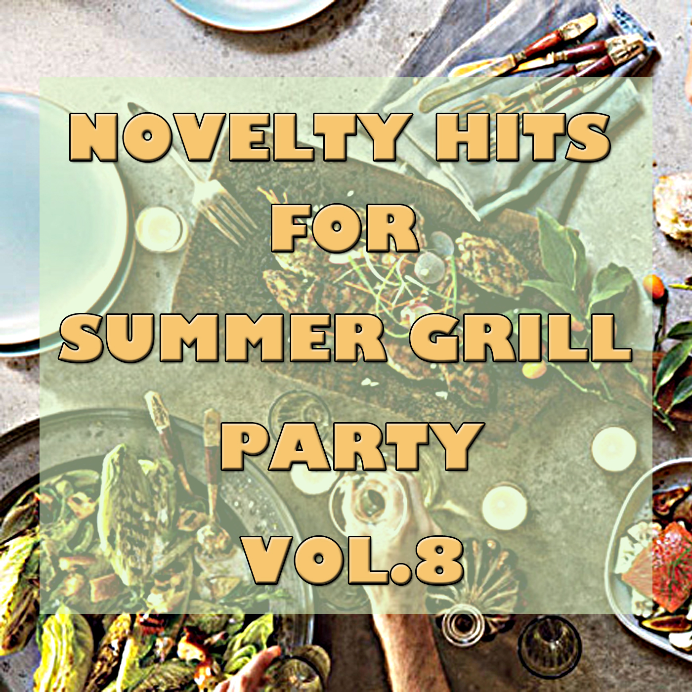 Novelty Hits For Summer Grill Party, Vol.8