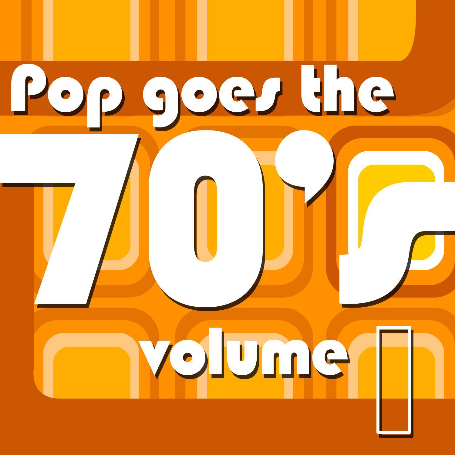 Pop Goes The 70's Vol 1