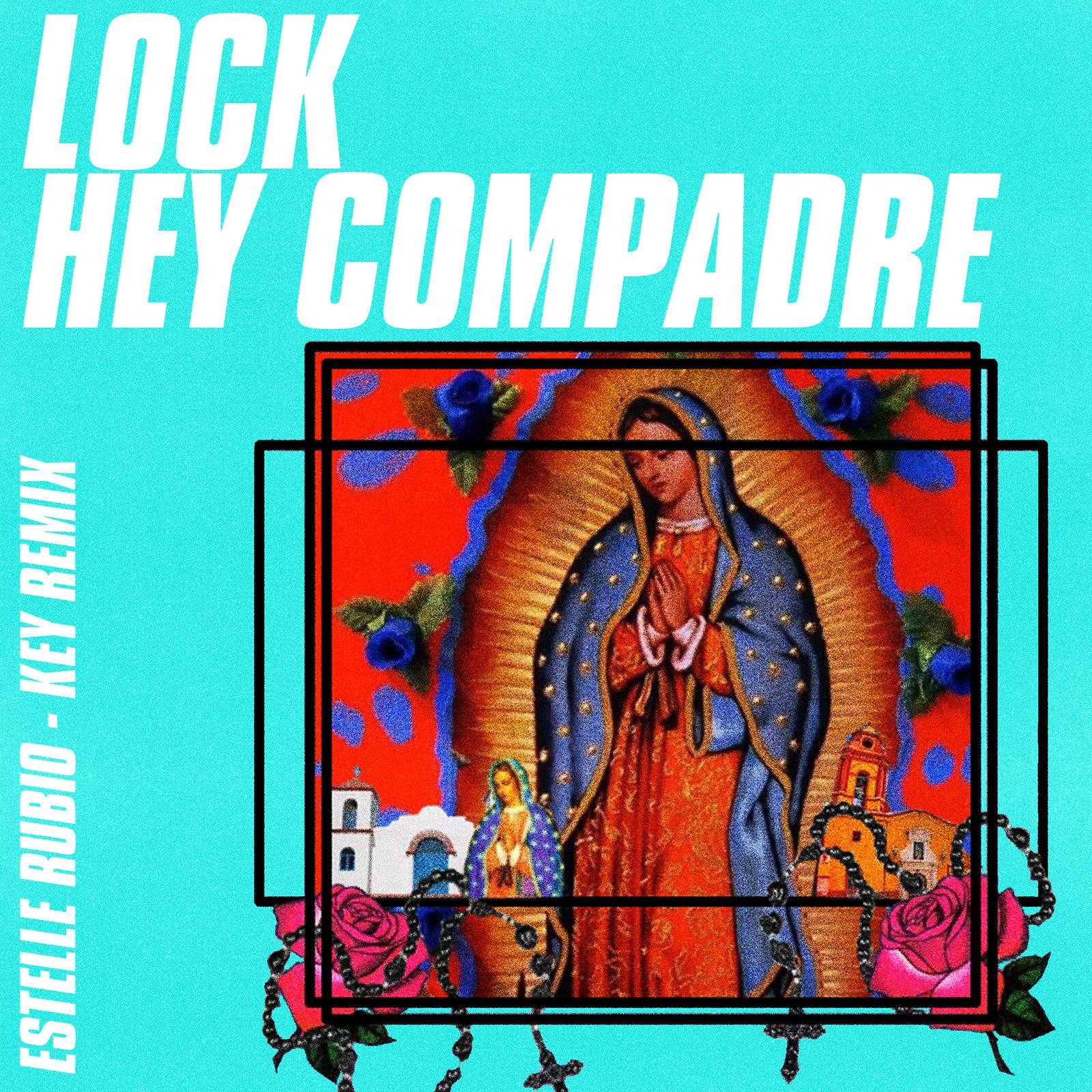 Hey Compadre (Estelle Rubio Key Remix)